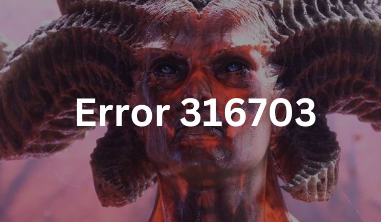 Diablo 4 Error 316703: What It Is and How to Fix It